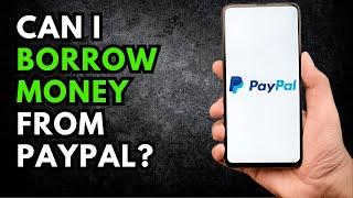 Can I Borrow Money from PayPal? Here's How!