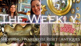 THE WEEKLY | SHOPPING WITH MY FRIEND | SPRING WARDROBE RESET | ANTIQUES AT DEBDEN BARNS!