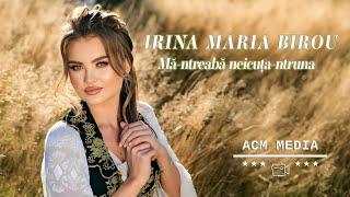 Irina Maria Birou - Mă-ntreabă neicuța-ntruna 