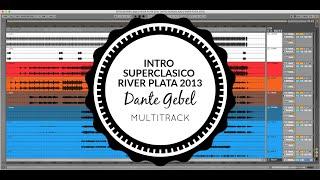 Intro Superclásico River Plata 2013 (Dante Gebel) Multitrack