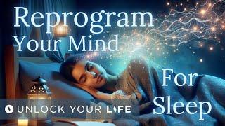 Reprogram Your Mind for Sleep Hypnosis (Meditation) with the Power of the Subconscious