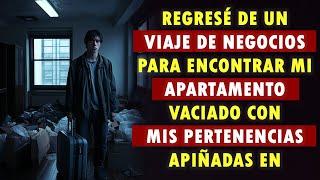 Regresé De Un Viaje De Negocios Para Encontrar Mi Apartamento Vaciado Con Mis Pertenencias Apiñadas