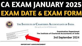 CA Exam January 2025 Exam Date | CA Exam January 2025 Exam Form Date