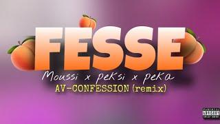 Moussi - FESSE ft Peksi x Peka (Av - Confession - remix)