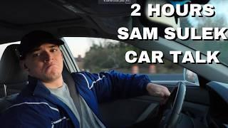 2 Hours Of Sam Sulek Car Talk  (Sleep Aid)