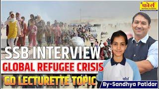 Global Refugee Crises | Lecturette Topics | GD topic | SSB Interview