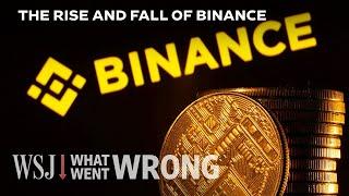 How Binance Melted Down in Less Than a Year | WSJ What Went Wrong