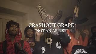 Crashout Grape - Not a Artist(Dir.@bristiian) Official video