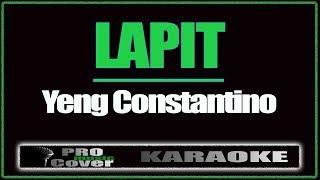 LAPIT  - YENG CONSTANTINO (KARAOKE)