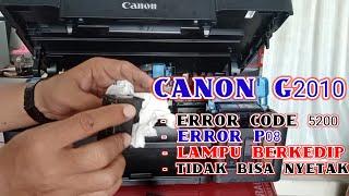 Printer Error Code 5200 Canon G2010 ll printer canon error P08