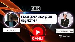 DİKKAT ÇEKEN BİLANÇOLAR VE ŞİRKETLER