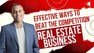 Effective ways to beat the competition in Real Estate Business | Sanat Thakur #sanatthakur