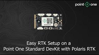 Easy RTK setup for a Standard DevKit with Polaris RTK