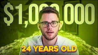 How I Made $1,000,000 at 24 Years Old