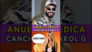 Anuel le dedica canción a Karol G