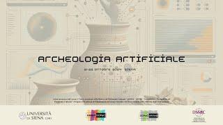 Archeologia artificiale - Giornate di studi, diretta 21 ottobre, Siena.