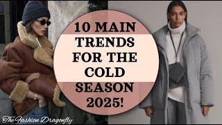 10 MAIN TRENDS FOR THE COLD SEASON 2025