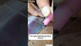 TIG Spot Welding - Daily Share#tigwelding #TIG#welder