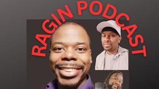 Ragin' Podcast Ep: 10: Stirring The Pot