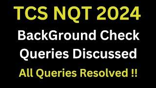 TCS 2024 BackGround Check Queries Discussed in Detail | All Questions Answered In Detail