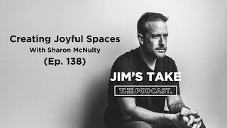Creating Joyful Spaces with Sharon McNulty (Ep. 138)