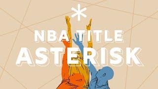 Should This Year's NBA Title Come With an Asterisk? | Ringer PhD | The Ringer
