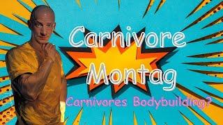 Carnivore Montag Nr. 27 - Bodybuilding