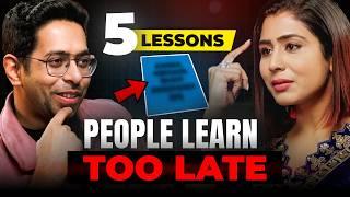 5 LESSONS People LEARN too Late