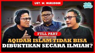 GAWAT!! AKIDAH ISLAM TIDAK BISA DIBUKTIKAN - USTADZ M NURRUDIN