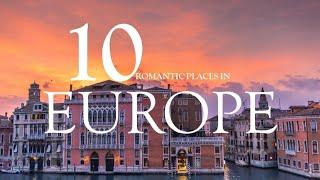 Top 10 Romantic Getaways in Europe