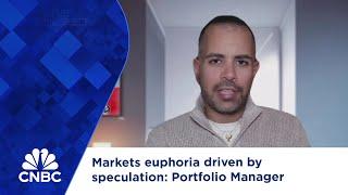Markets euphoria driven by speculation: Portfolio Manager