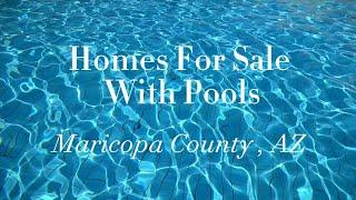 Homes For Sale in Maricopa County Arizona with pools!  ⭐️