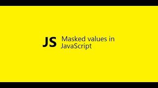 Masked values in JavaScript