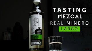 Mezcal Real Minero Largo Karwinskii Tasting and Review