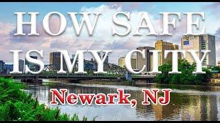 How Safe is Newark New Jersey? Is Newark a Safe City?