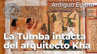 La Tumba intacta del arquitecto Kha | Antiguo Egipto | Rosa Pujol