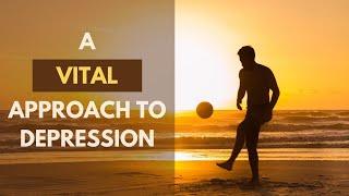 A Vital Approach to Depression