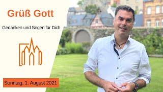 "Grüß Gott - Gedanken und Segen für Dich" - Teil 1 am 1. August 2021