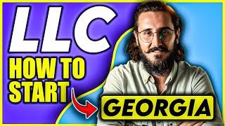 How to Start an LLC in Georgia: Full Guide (2024)