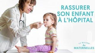 Comment rassurer un enfant à l'hôpital ? La Maison des Maternelles