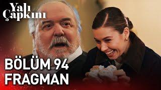 Yalı Çapkını 94. Bölüm Fragman