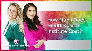 How Much Does Health Coach Institute Cost