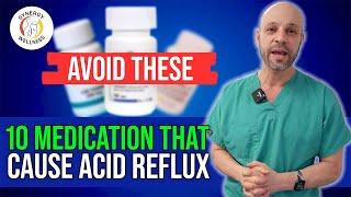 10 Medications that Cause Acid Reflux