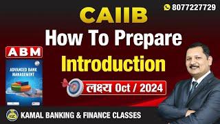 Introduction - How to prepare CAIIB - ABM by Kamal Sir II