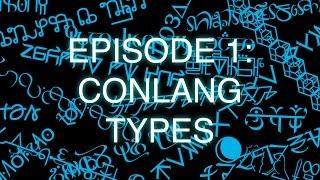 The Art of Language Invention, Episode 1: Conlang Types