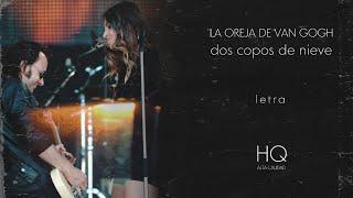 La Oreja de Van Gogh - Dos Copos de Nieve (Letra) | HQ