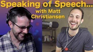 Speaking of Speech with Matt Christiansen