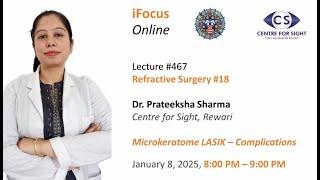 Complications of Microkeratome LASIK, Dr. Prateeksha Sharma, Wednesday, Jan 8, 8:00 PM