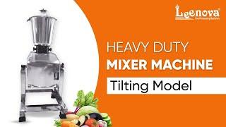 Mixer Grinder Machine / Mixer Machine / Heavy Duty Mixer Machine / Commercial Mixer / Grinder Machin