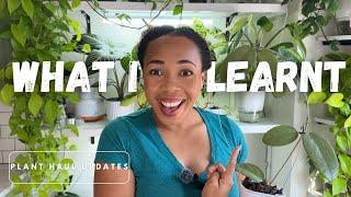 11 PLANTS, 7 MONTHS| What I learned| Plant Haul Updates